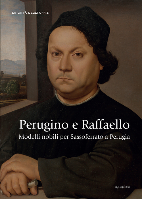 Perugino e Raffaello. Modelli nobili per Sassoferrato a Perugia