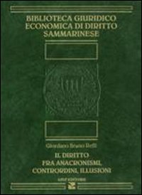 Il diritto fra anacronismi, contrordini, illusioni