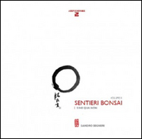 Sentieri bonsai. Sine qua non