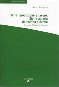 Terra, produzione e lavoro. Storia agraria dell'Africa australe