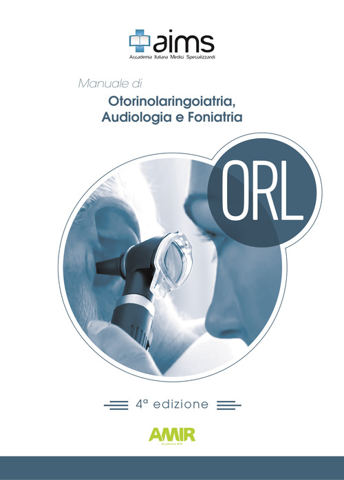 Manuale di otorinolaringoiatria, audiologia e foniatria. Concorso Nazionale SSM