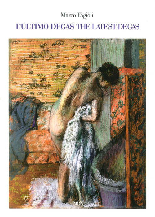 L'ultimo Degas-The latest Degas