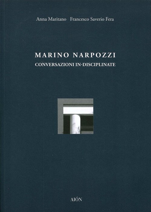 Marino Narpozzi. Conversazioni in-disciplinate