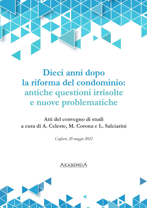 Dieci anni dopo la riforma del condominio: antiche questioni irrisolte e nuove problematiche
