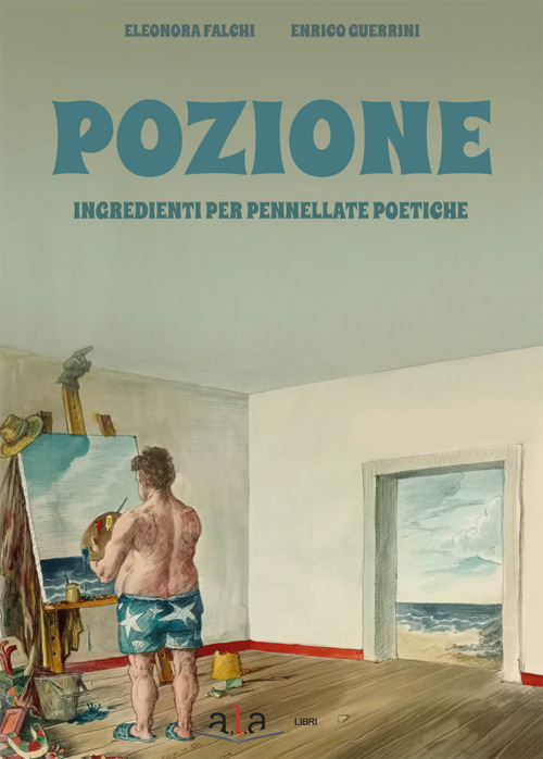 Pozione. Ingredienti per pennellate poetiche