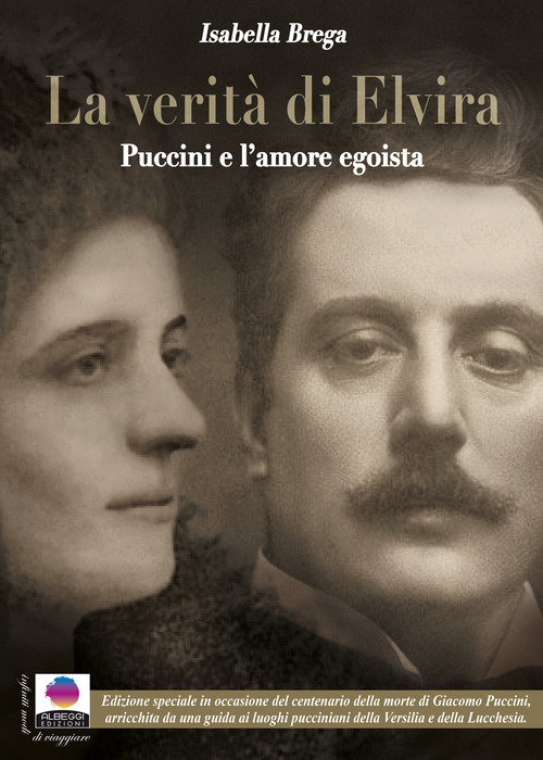 La verit&agrave; di Elvira. Puccini e l'amore egoista