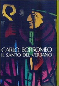 Carlo Borromeo, il santo del verbano