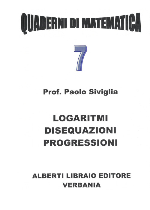 Logaritmi, disequazioni, progressioni