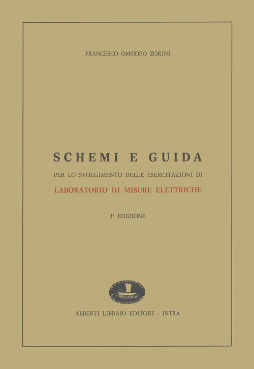 Schemi e guida per lo svolgimento delle esercitazioni di laboratorio misure elettriche