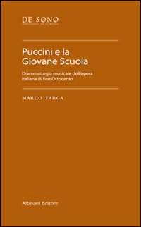 Puccini e la Giovane scuola. Drammaturgia musicale dell'opera italiana di fine ottocento