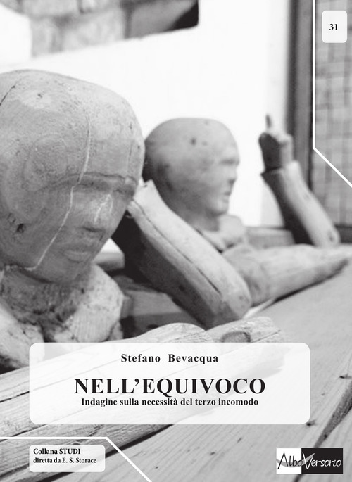 Nell'equivoco. Indagine sulla necessit&agrave; del terzo incomodo