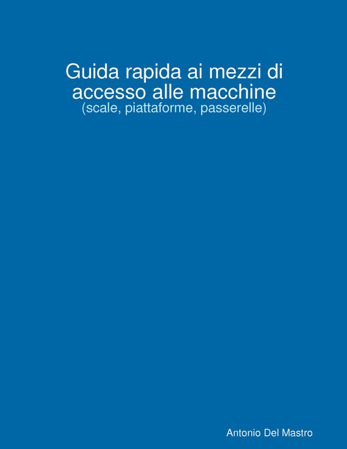 Guida rapida ai mezzi di accesso alle macchine. (scale, piattaforme, passerelle)