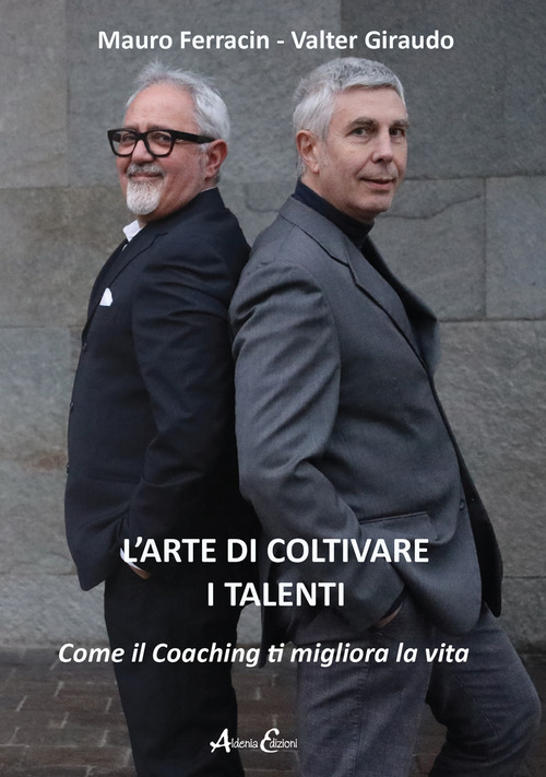L'arte di coltivare i talenti. Come il coaching ti migliora la vita
