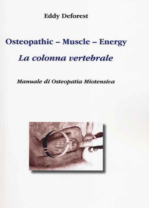 Osteopathic, muscle, energy. La colonna vertebrale. Manuale di osteopatia miotensiva