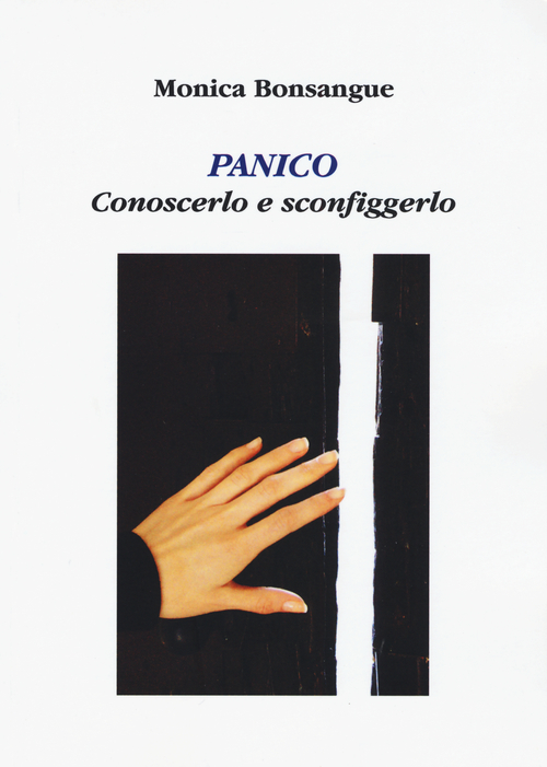 Panico. Conoscerlo e sconfiggerlo