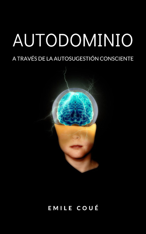 Autodominio a través de la autosugestión consciente