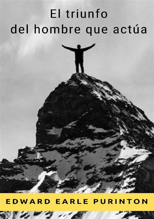 El triunfo del hombre que actúa