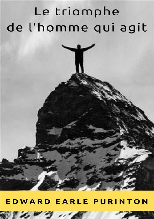 Le triomphe de l'homme qui agit