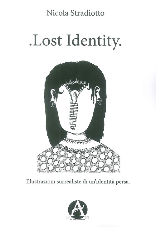 Lost identity. Illustrazioni surrealiste di un'identit&agrave; persa