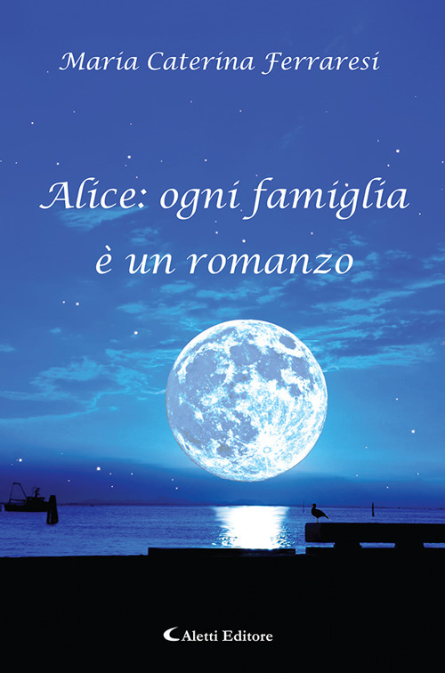 Alice: ogni famiglia &egrave; un romanzo