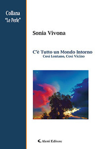 C'&egrave; tutto un mondo intorno cos&igrave; lontano, cos&igrave; vicino