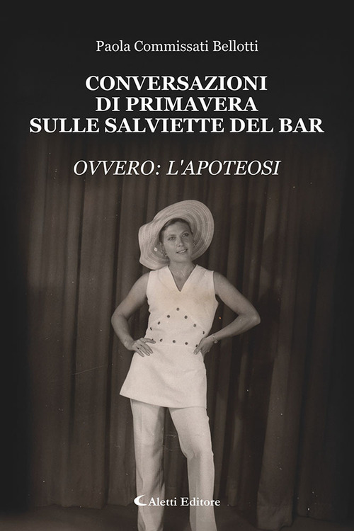 Conversazioni di primavera sulle salviette del bar. Ovvero: l'apoteosi