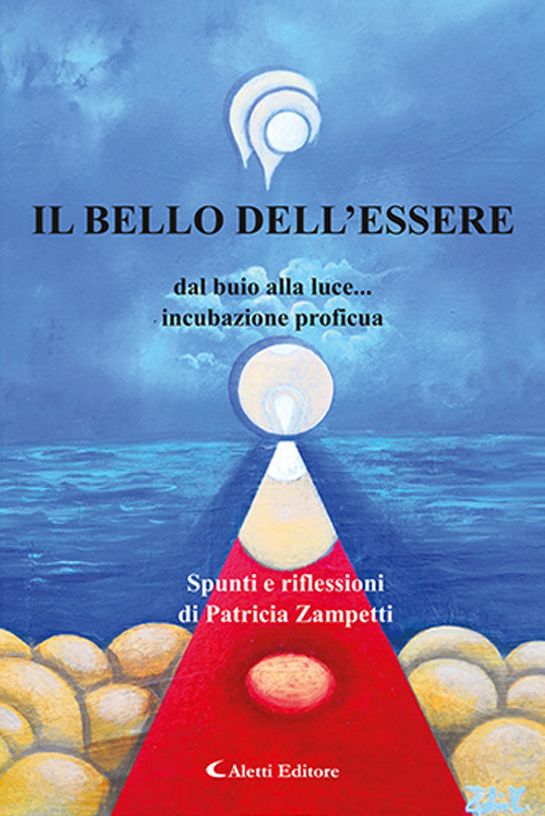 Il bello dell'essere dal buio alla Luce... incubazione proficua