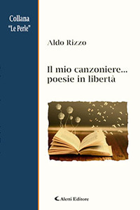Il mio canzoniere... poesie in libert&agrave;