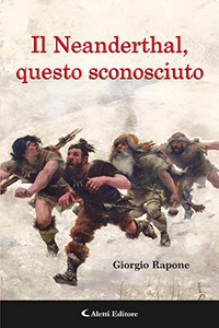 Il Neanderthal, questo sconosciuto