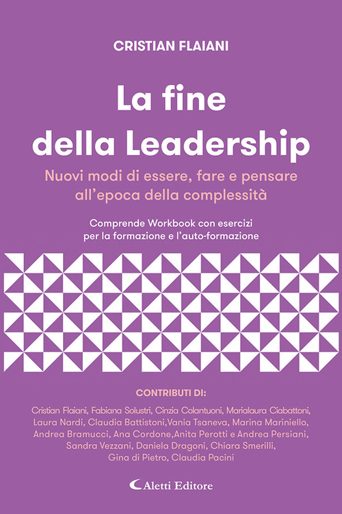 La fine della leadership. Nuovi modi di essere, fare e pensare all'epoca della complessità. Comprende workbook con esercizi per la formazione e l'auto-formazione «gestaltung»