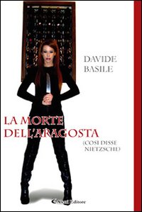 La morte dell'aragosta (cos&igrave; disse Nietzsche)