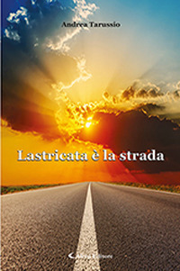 Lastricata &egrave; la strada