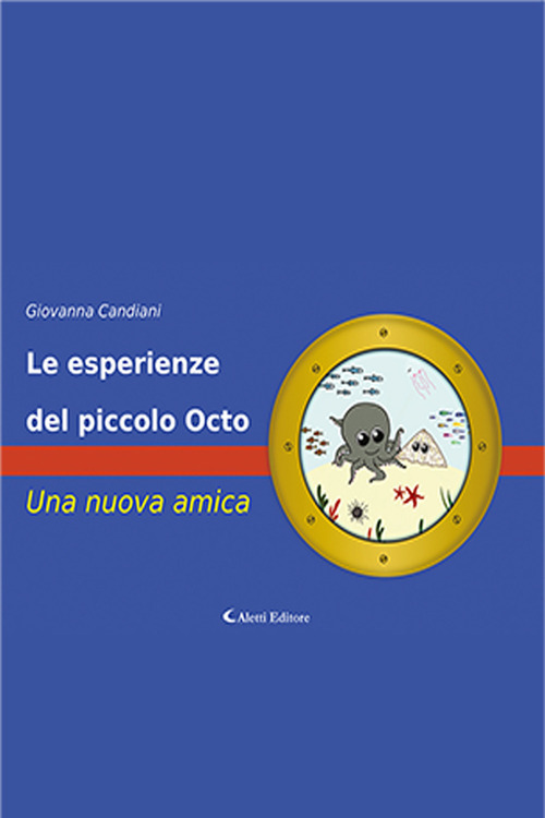 Le esperienze del piccolo Octo. Una nuova amica