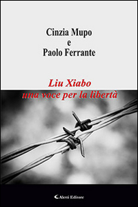 Liu Xiabo una voce per la libert&agrave;