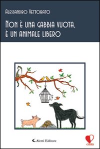 Non &egrave; una gabbia vuota, &egrave; un animale libero
