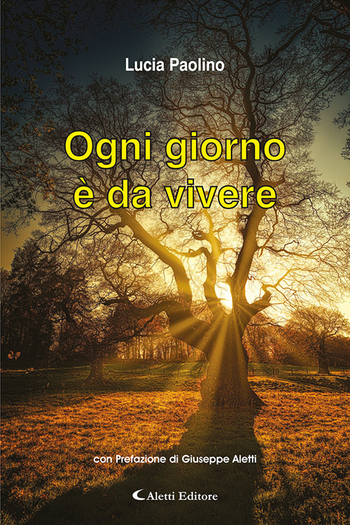 Ogni giorno &egrave; da vivere