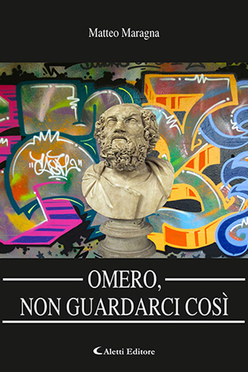 Omero, non guardarci cos&igrave;