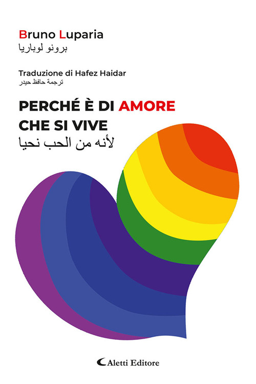 Perch&eacute; &egrave; di amore che si vive. Ediz. italiana e araba