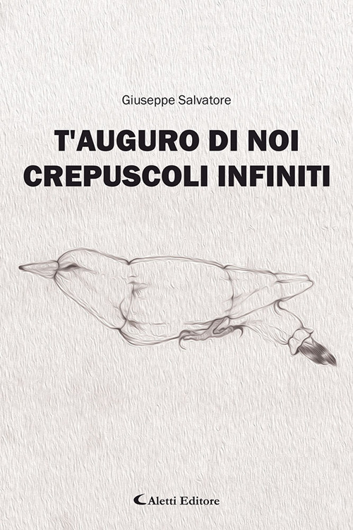 T'auguro di noi crepuscoli infiniti