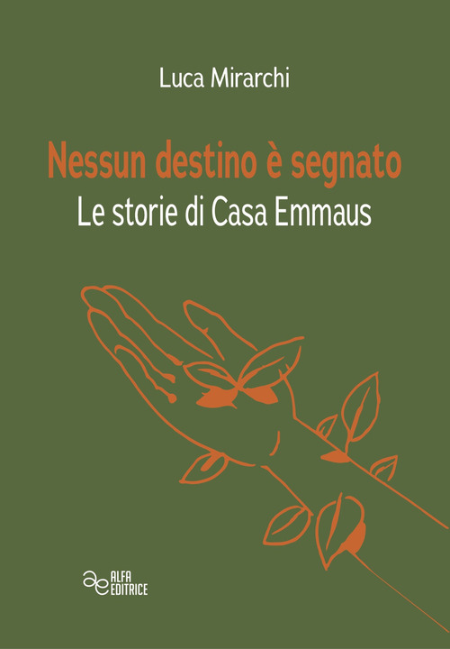 Nessun destino &egrave; segnato. Le storie di Casa Emmaus