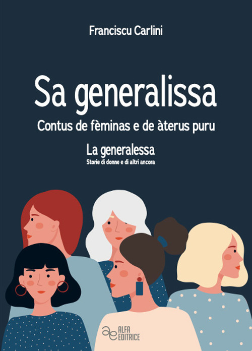 Sa generalissa. Contus de fèminas e de àteru puru-La generalessa. Storie di donne e di altro ancora