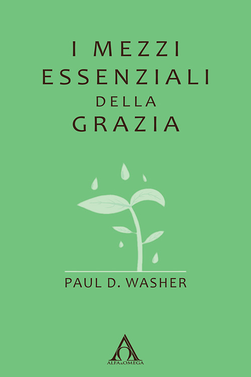 I mezzi essenziali della grazia