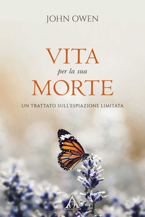 Vita per la sua morte. Un trattato sull'espiazione limitata