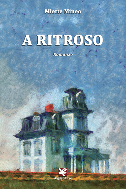 A ritroso. Romanzo