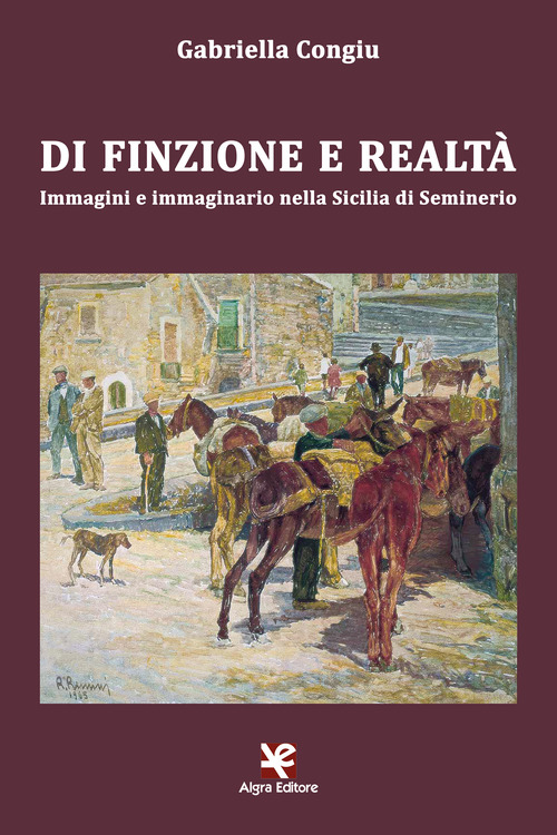 Di finzione e realt&agrave;. Immagini e immaginario nella Sicilia di Seminerio