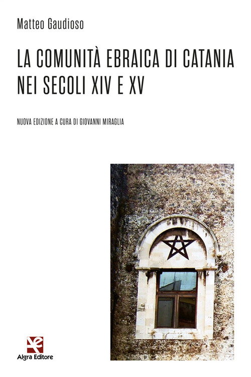 La comunit&agrave; ebraica di Catania nei secoli XIV e XV