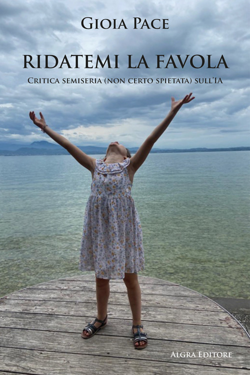 Ridatemi la favola. Critica semiseria (non certo spietata) sull'IA