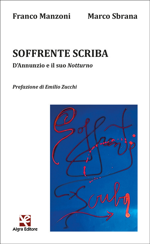 Soffrente scriba. D'annunzio e il suo &laquo;Notturno&raquo;