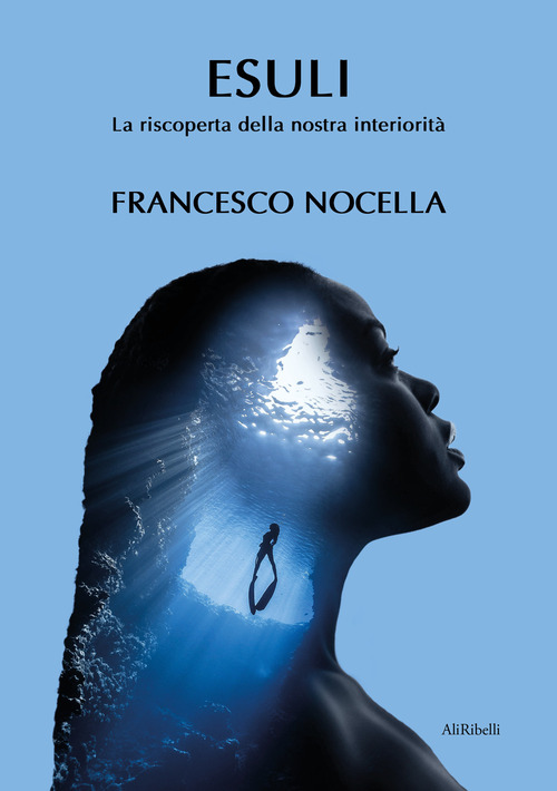 Esuli. La riscoperta della nostra interiorit&agrave;
