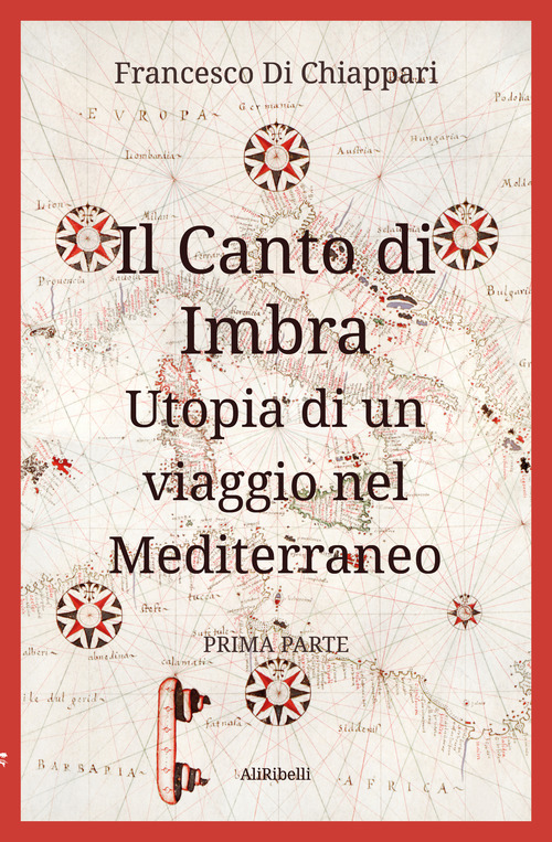 Il canto di Imbra. Utopia di un viaggio nel Mediterraneo